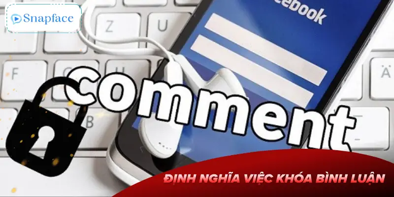 cach-khoa-comment-facebook-khai-niem