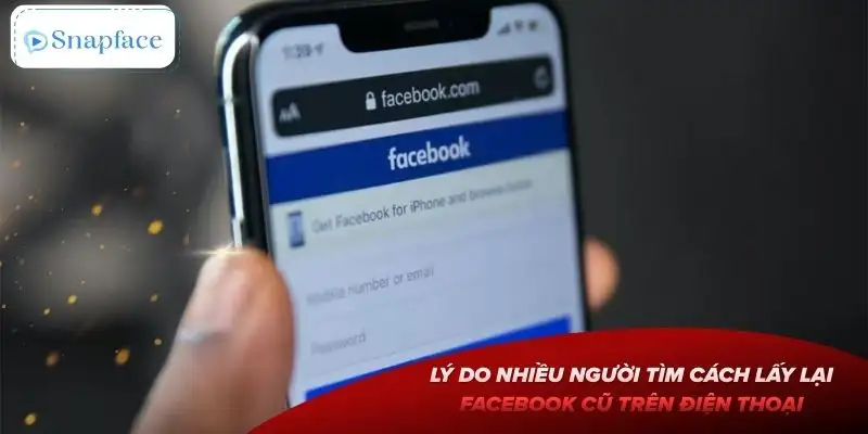 cach-lay-lai-facebook-cu-tren-dien-thoai-vi-sao-nhieu-nguoi-can