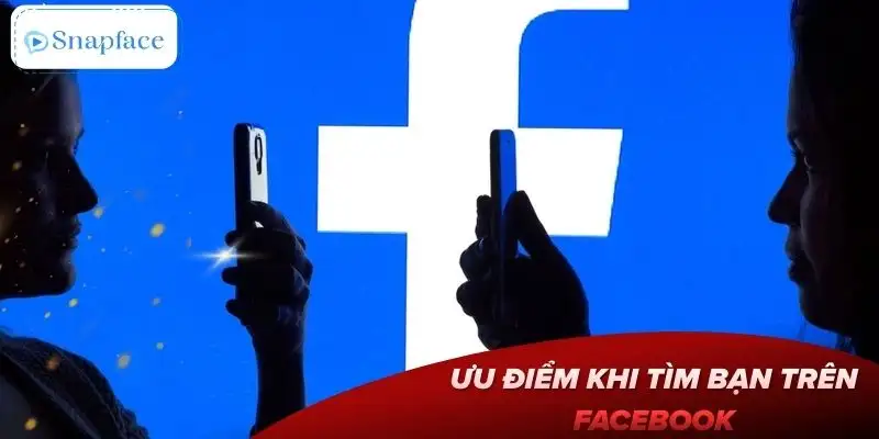 cach-tim-ban-tren-facebook-nhanh-nhat-uu-diem