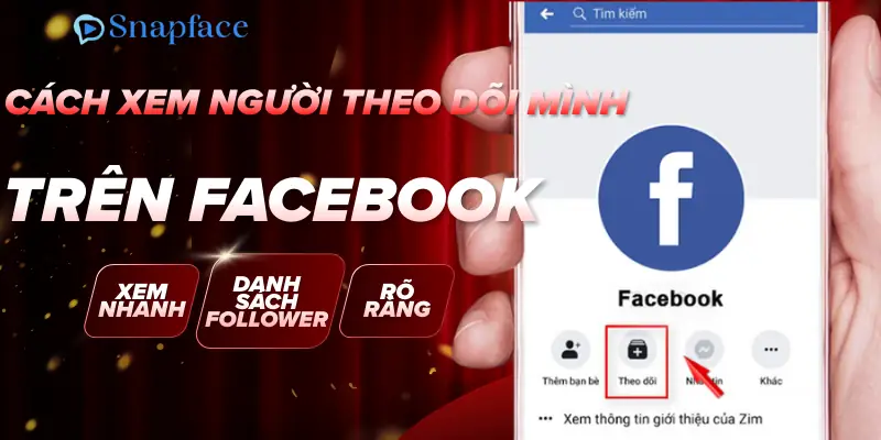 cach-xem-nguoi-theo-doi-minh-tren-facebook